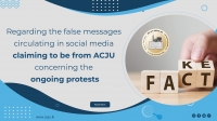 Regarding the false messages circulating in social media claiming to be from ACJU concerning the ongoing protests