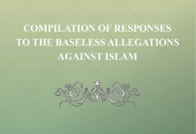Compilation of Responses to the Baseless Allegations Towards Islam